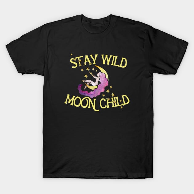 Stay Wild Moon Child T-Shirt by bubbsnugg